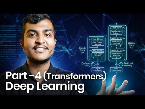 Deep Learning Complete Course | Part 4 | Transformers & Attention Mechanism Completely Explained