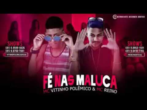 VITINHO POLÊMICO E MC REINO - FÉ NAS MALUCA - MÚSICA NOVA