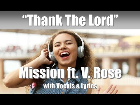 Mission ft. V. Rose "Thank the Lord" with Vocals & Lyrics