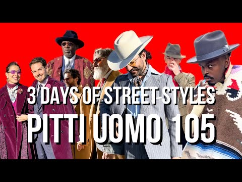 PITTI UOMO 105 : THE MOST MAGNETIC 🧲 STREET STYLES