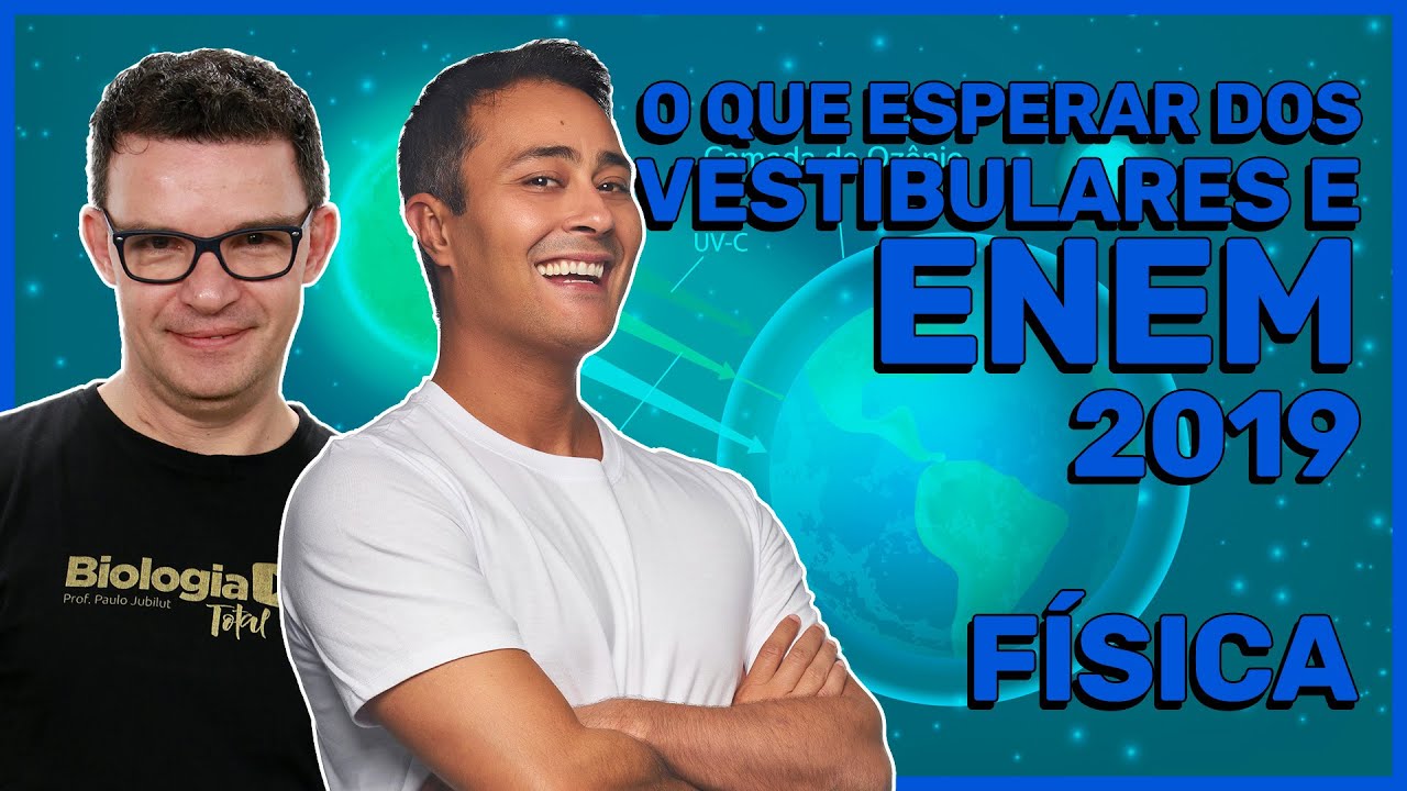 O que esperar do ENEM e Vestibulares em 2019 | Física