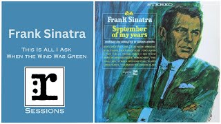 Frank Sinatra/ This All I Ask &amp; When The Wind Was Green Outtakes