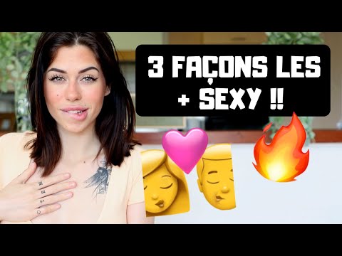 3 MANIÈRES SEXY D'EMBRASSER