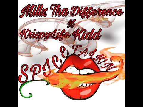 Millz Tha Difference X KrispyLife Kidd - Spice Talkn