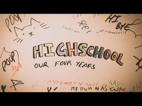 High School: Our Four Years