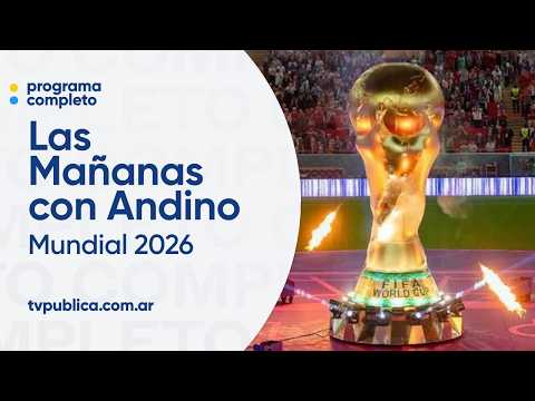 Palpitando la Ceremonia inaugural del Mundial 2026 - Las Mañanas con Andino