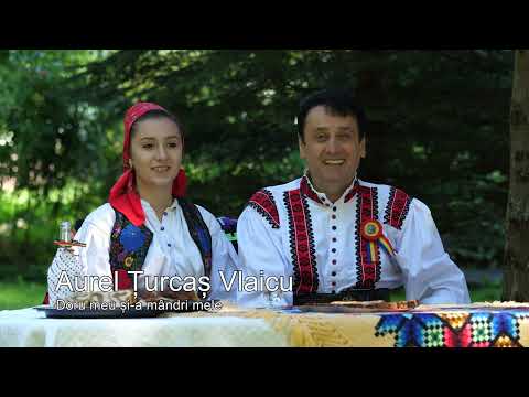 Aurel Țurcaș Vlaicu - Doru meu si-a  mândri mele