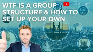What is a Group Structure for Limited Companies? Holding Companies Explained and How to Set Yours Up
