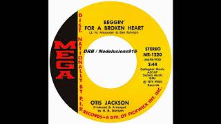Otis Jackson - Beggin' For A Broken Heart