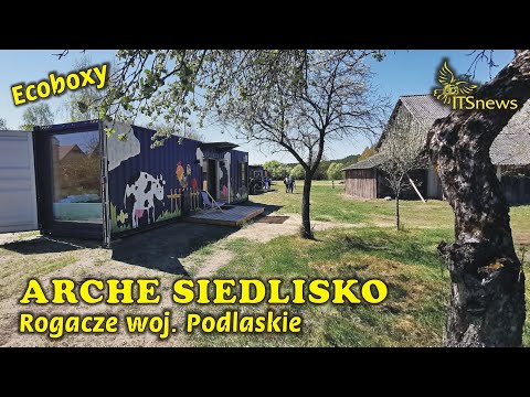 Arche Siedlisko w Rogaczach. Rogacze woj. podlaskie. Nocleg w kontenerze. EcoBoxy