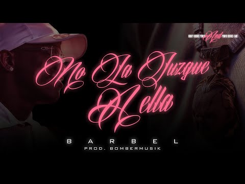 Barbel - No La Juzgue a Ella (Visualizer) 2Ep