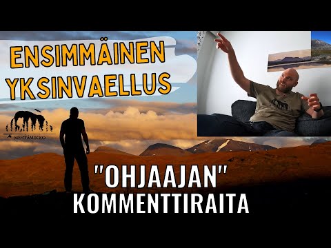 OHJAAJAN KOMMENTTIRAITA: ERÄMAAN VAPAUS – Ensimmäinen yksinvaellus