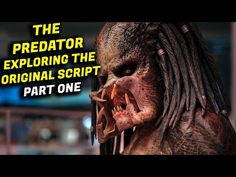 THE PREDATOR - Exploring The Original Script Part One