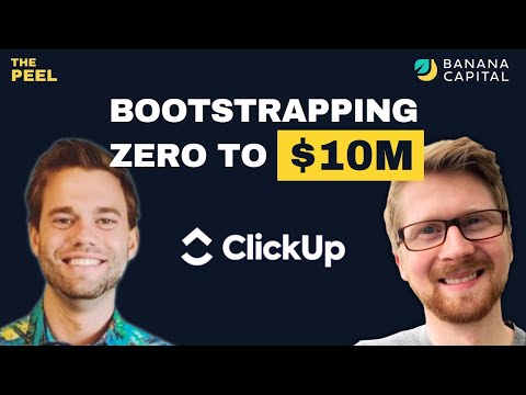 How ClickUp Bootstrapped to $10m ARR and Scaled to 9-figures in Revenue with Zeb Evans