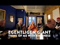 THINK OF ME WITH KINDNESS - EGENTLIGEN GIANT