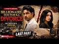Billionaire Doctor Ka Divorce Part 5 Hindi Drama Series Full Episode HD