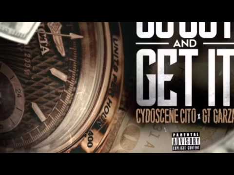 Go Out And Get It (CydoScene Cito x Gt Garza)
