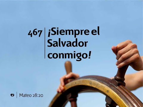 467  SIEMPRE EL SALVADOR CONMIGO   EBD