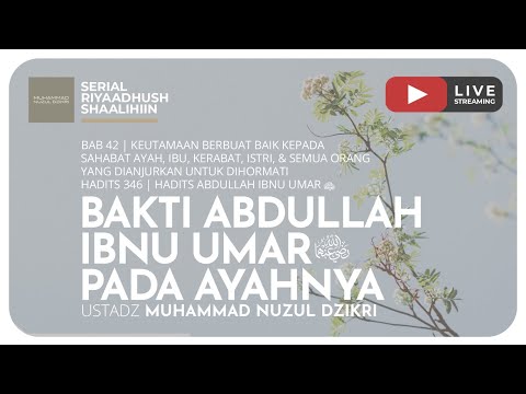 1149. BAKTI ABDULLAH IBNU UMAR PADA AYAHNYA | Riyaadhush Shaalihiin
