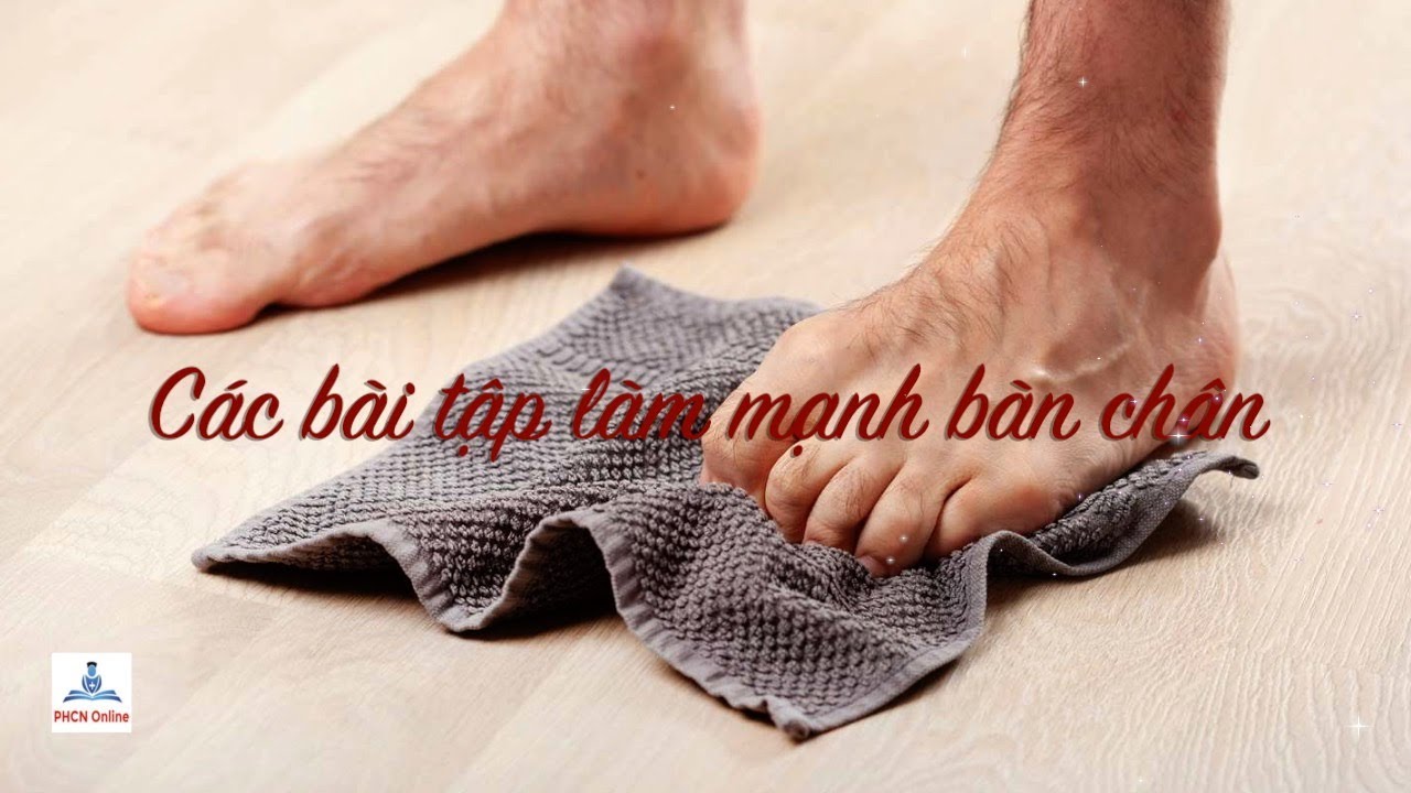 Các bài tập làm mạnh cơ bàn chân