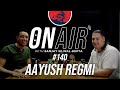 On Air With Sanjay #140 - Aayush Regmi