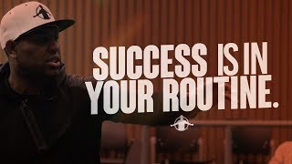 Success is in Your Routine!