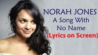 Norah Jones - A Song With No Name (Lyrics)