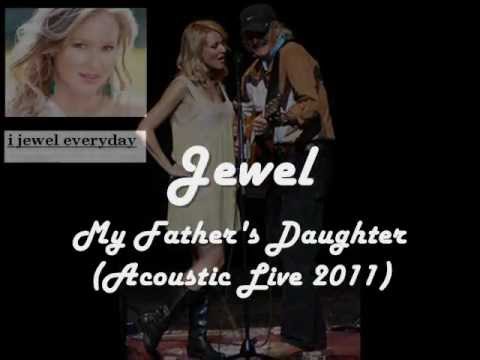 Jewel My Father'S Daughter (Acoustic Live 2011)