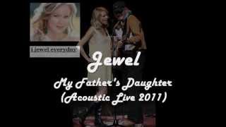Jewel My Father'S Daughter (Acoustic Live 2011)
