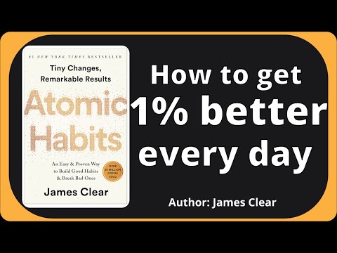 [Book Summary] Atomic Habits - How To Get 1% Better Every Day?