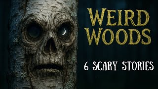 Weird Woods | 6 Scary Stories from the Deep Forest!