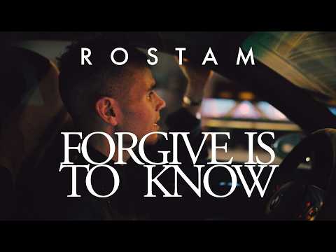 Forgive Is To Know - Rostam