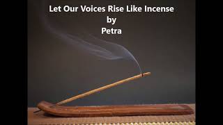 Let Our Voices Rise Like Incense