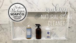 Natural Granite and Marble Cleaner | DIY Cleaning | Northern Michigan Soap Company