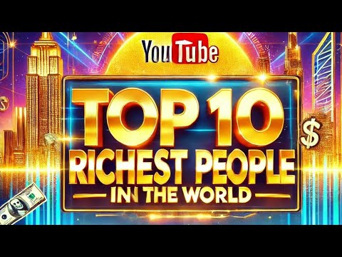 Top 10 Richest People In The World | Odits Boy