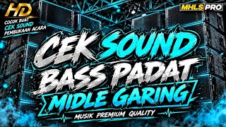 Download lagu DJ CEK SOUND TERBARU 2026 FULL BASS PADAT EMPUK MIDLE GARING LANTANG COCOK BUAT UJI AUDIO (MHLS PRO) mp3