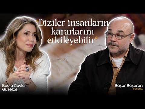 Başar Başaran: “Diziler insanların kararlarını etkileyebilir” / Bedia Ceylan Güzelce