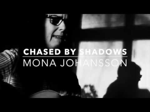 Mona Johansson - Chased by Shadows