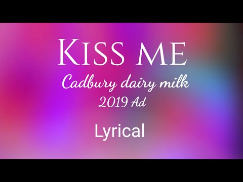 Kiss me - (Lyrical) Cadbury dairy milk silk song