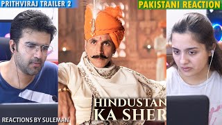 Pakistani Couple Reacts To Prithviraj | Hindustan Ka Sher Trailer | Akshay Kumar, Sonu S, Manushi C