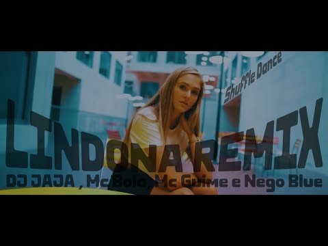 LINDONA REMIX - DJ JAJA, Mc Bola, Mc Guime e Nego Blue [Shuffle Dance]