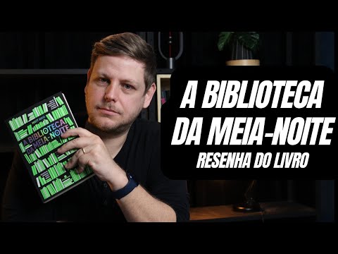 A Biblioteca da Meia-Noite: Leia Com Cuidado!