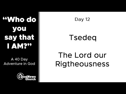 Day 12 - The Lord our Righteousness