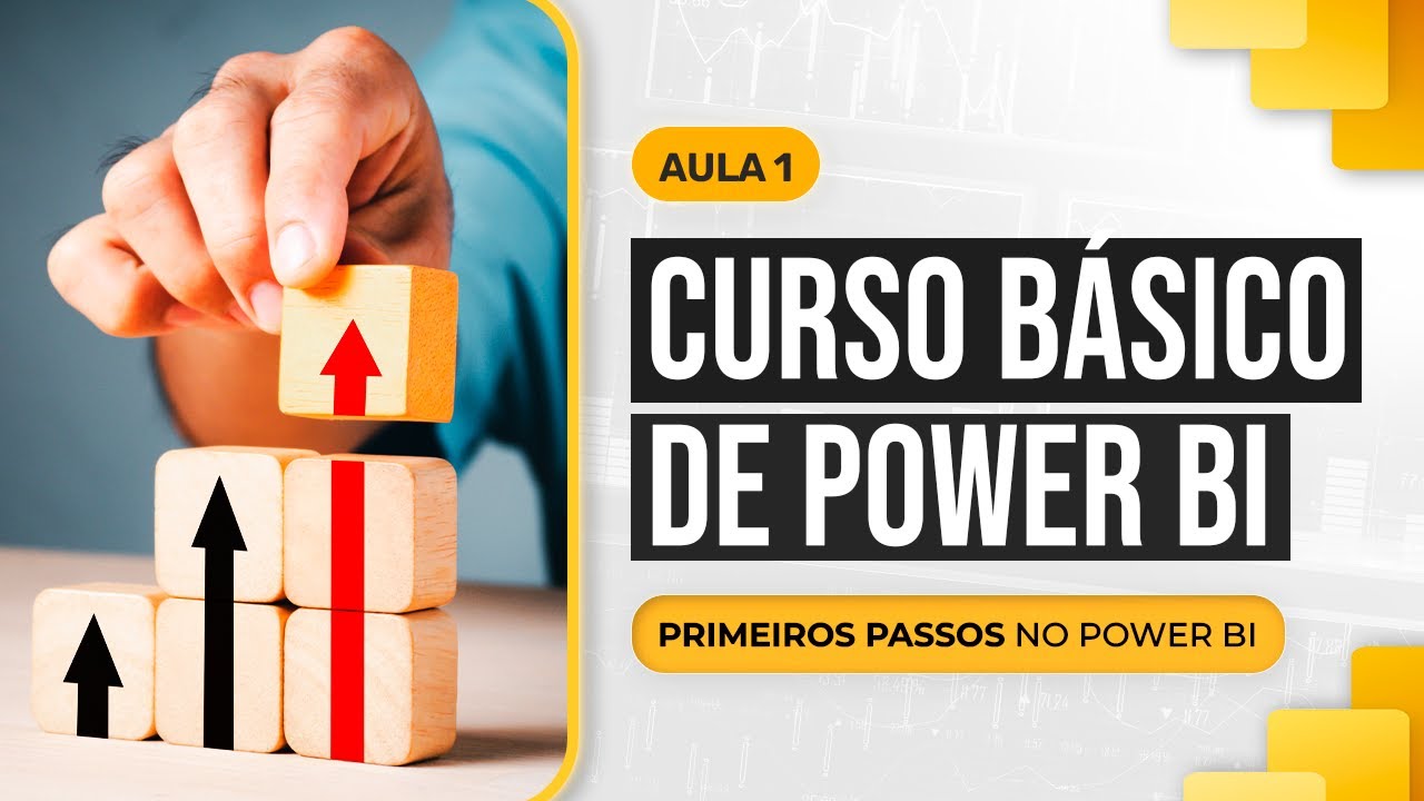 Curso Básico de Power BI - Aula 1 - Primeiros Passos no Power BI