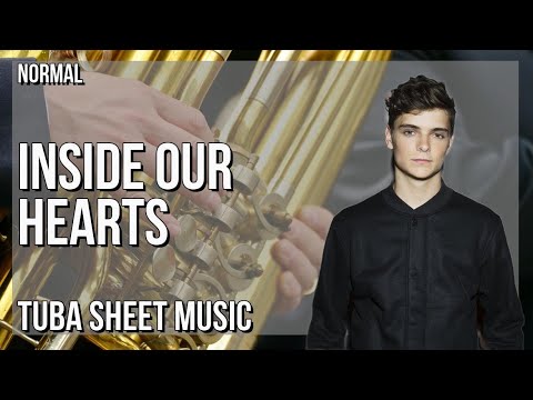 Tuba Sheet Music: How to play Inside Our Hearts by Martin Garrix & Alesso ft Shaun Farrugia