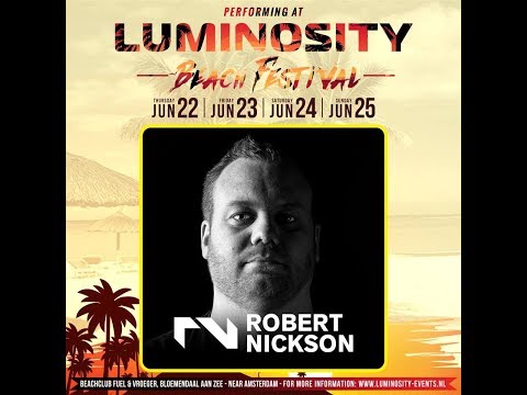 Robert Nickson [FULL SET] @ Luminosity Beach Festival 23-06-2017