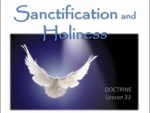 Sanctification and Holiness  P1 - DOCTRINE L33