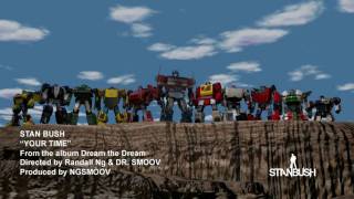 Stan Bush: Your Time (from &quot;Dream The Dream&quot;)