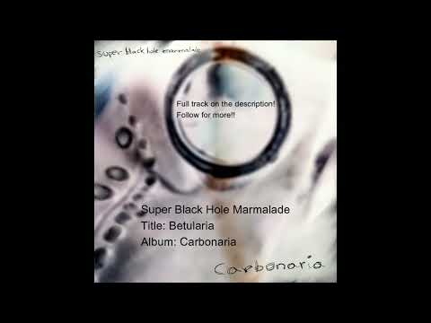 Betularia - Super Black Hole Marmalade