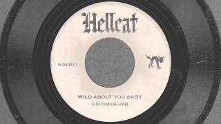 Wild About You Baby - Tim Timebomb and Friends